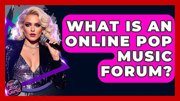 What Is An Online Pop Music Forum? - Pop Music Gurus