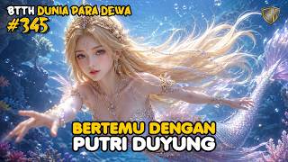 Putri Duyung - DUNIA PARA DEWA EPS 345