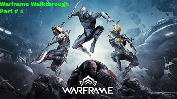 Warframe - Walkthrough Part 1 (No Commentary)