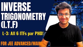 ITF L-3 : Feeling and remembering all 6 inverse trigo functions | Inverse Trigonometric Functions