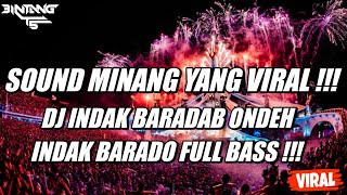 Download lagu SOUND MINANG VIRAL !!! DJ INDAK BARADAB ONDEH BARADO NEW 2024 !!!