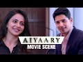 Sonia shows her skills to jai  aiyaary  movie scene  sidharth malhotra  manoj bajpayee