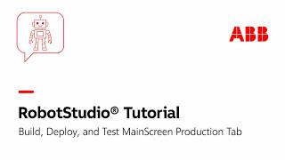 Build, Deploy, and Test MainScreen Production Tab | Robotstudio Tutorial