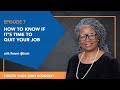 Episode 7   How To Know If It’s Time To Quit Your Job