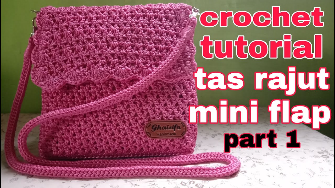 Crochet || Tutorial Tas Rajut Mini Flap || Untuk Pemula - YouTube