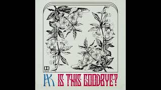 known artiste - Is This Goodbye