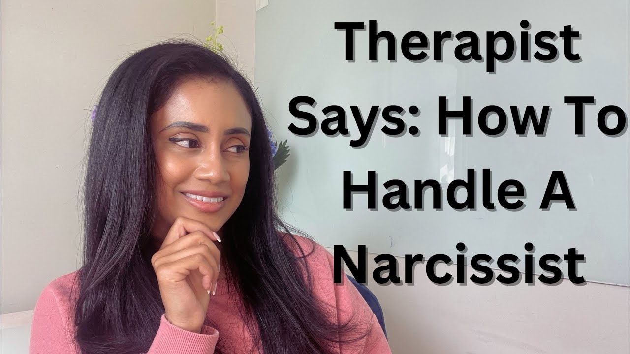 Therapist Says: How To Handle A Narcissist - YouTube