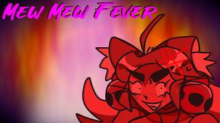 Mew Mew Fever | a FANMADE Weird Route Vs. Ghoul Mew Mew Theme