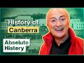 Why is canberra the capital city of australia  tony robinsons time walks  absolute history