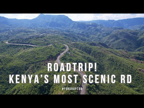 ROADTRIP! KENYA’S MOST SCENIC ROAD 2018 FORD RANGER RAPTOR
