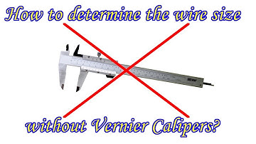 How to measure the diameter of the wire without Vernier Caliper. How to determine the wire size