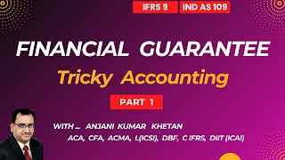 Full Issued Financial Guarantee Contract Accounting (P1) | Ind AS | CA Final | Ind AS 109 | IFRS 9 | ACCA Guide