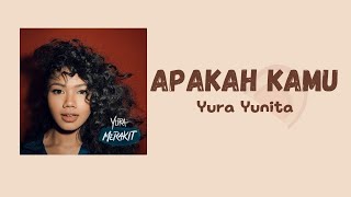 Yura Yunita-Apakah Kamu|| Lirik Lagu
