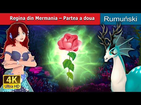 Regina din Mermania Partea a dour | The Queen of Mermania -Part 2 in Romanian | Romanian Fairy Tales