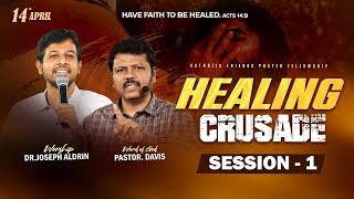 Healing Crusade | Session - 1 | Dr. Joseph Aldrin | Pastor. Davis | 14-04-2022 | CFPF