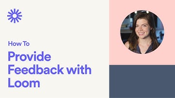 How to provide feedback with Loom