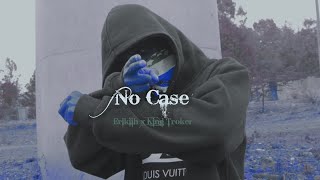 Erikiih x King Troker - No Case (Official Music Video)