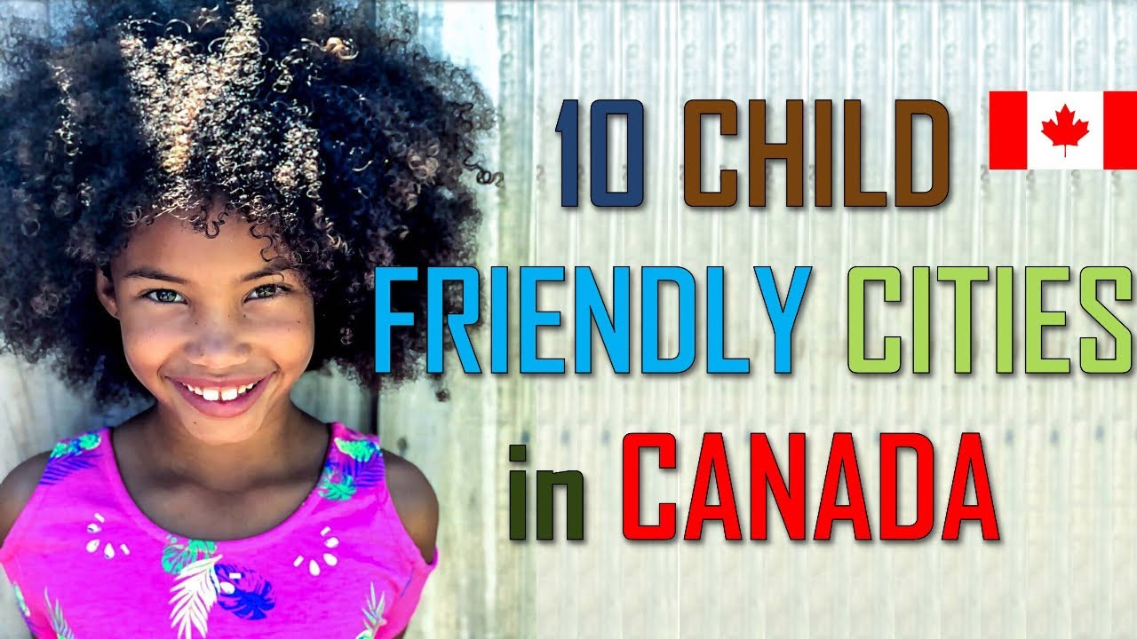 top-10-best-cities-in-canada-for-kids-youtube