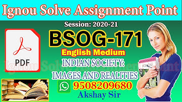 IGNOU SOLVE ASSIGNMENT BSOG-171:INDIAN SOCIETY IMAGES AND REALITIES  II 2020-21 Whatsapp-9508209680