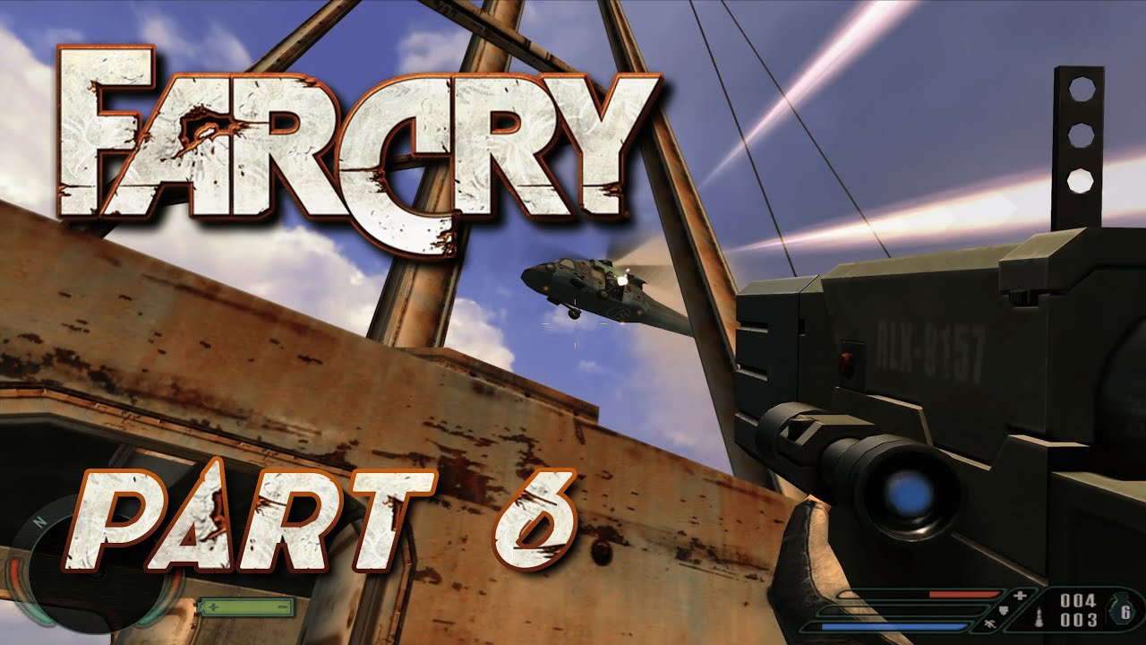 Far Cry Gameplay Walkthrough PART 6 | No Commentary