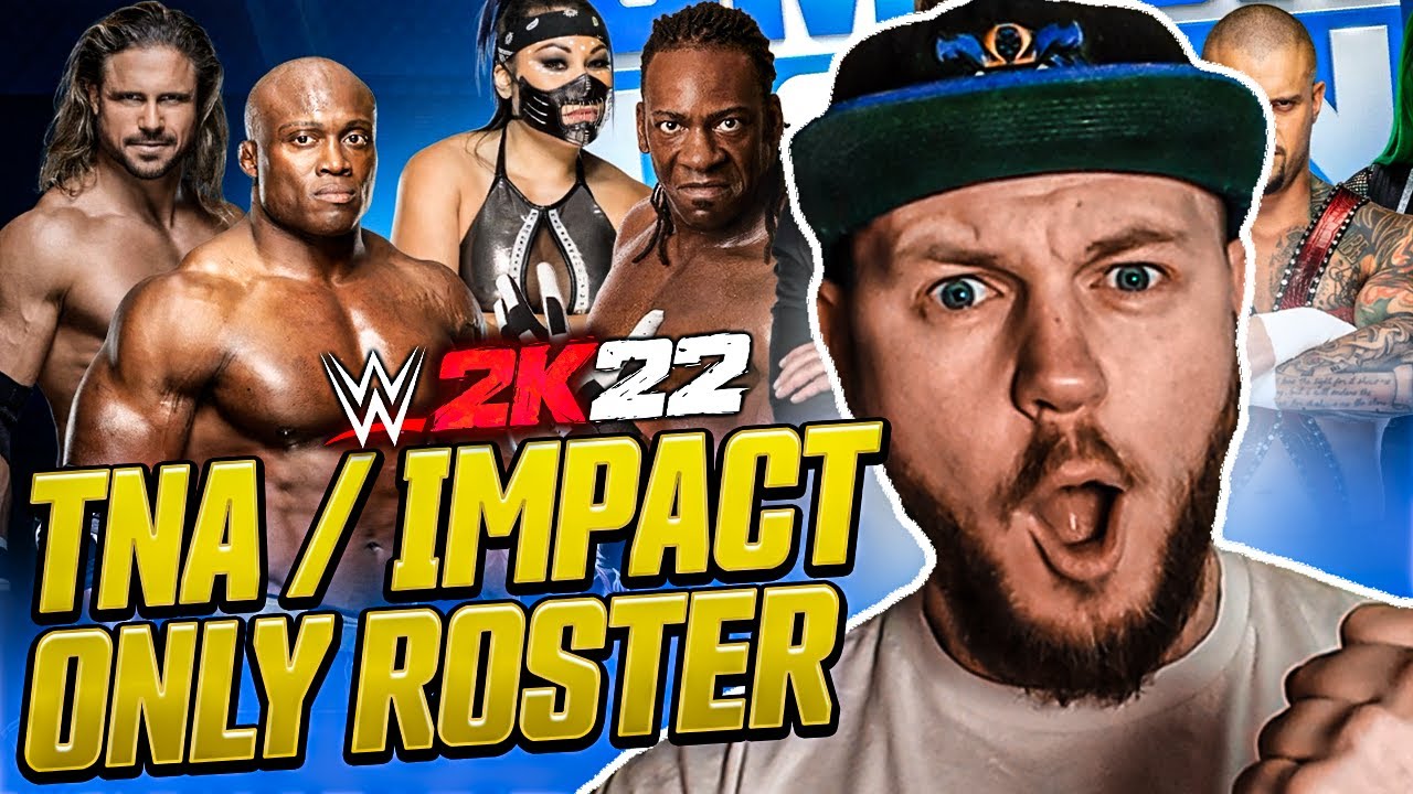 TNA / Impact Roster ONLY | Can I win MyGM mode on WWE 2K22? - YouTube