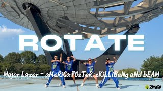 ROTATE | Major Lazer - RoTATe wiTh aMeRiCa FOsTeR, sKiLLiBeNg aNd bEAM  | ZUMBA | By: ZIN JOEL 