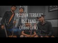 Osa band bali  pilihan terbaik  lirik