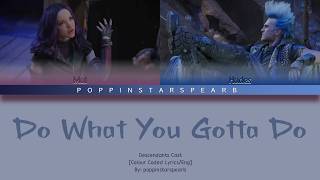 Do What You Gotta Do - Descendants Cast [Color Coded/Eng]