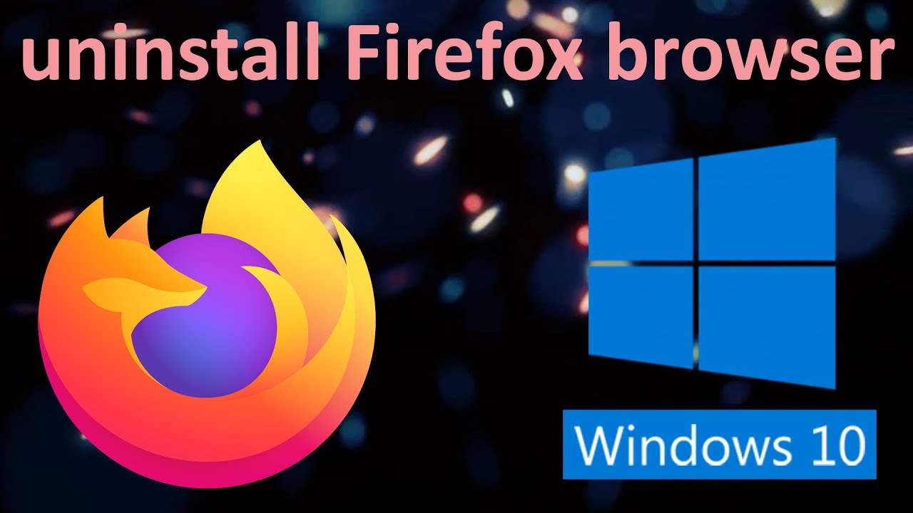 how to uninstall mozilla firefox quantum on windows 10