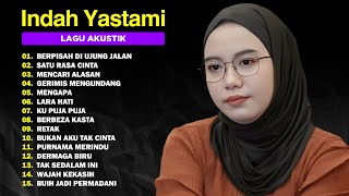 INDAH YASTAMI 'BERPISAH DI UJUNG JALAN' 'GERIMIS MENGUNDANG' | LAGU AKUSTIK | FULL ALBUM 2025