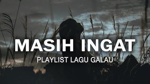 Playlist Lagu Galau untuk Kamu yang Sedang Patah Hati (Lirik)