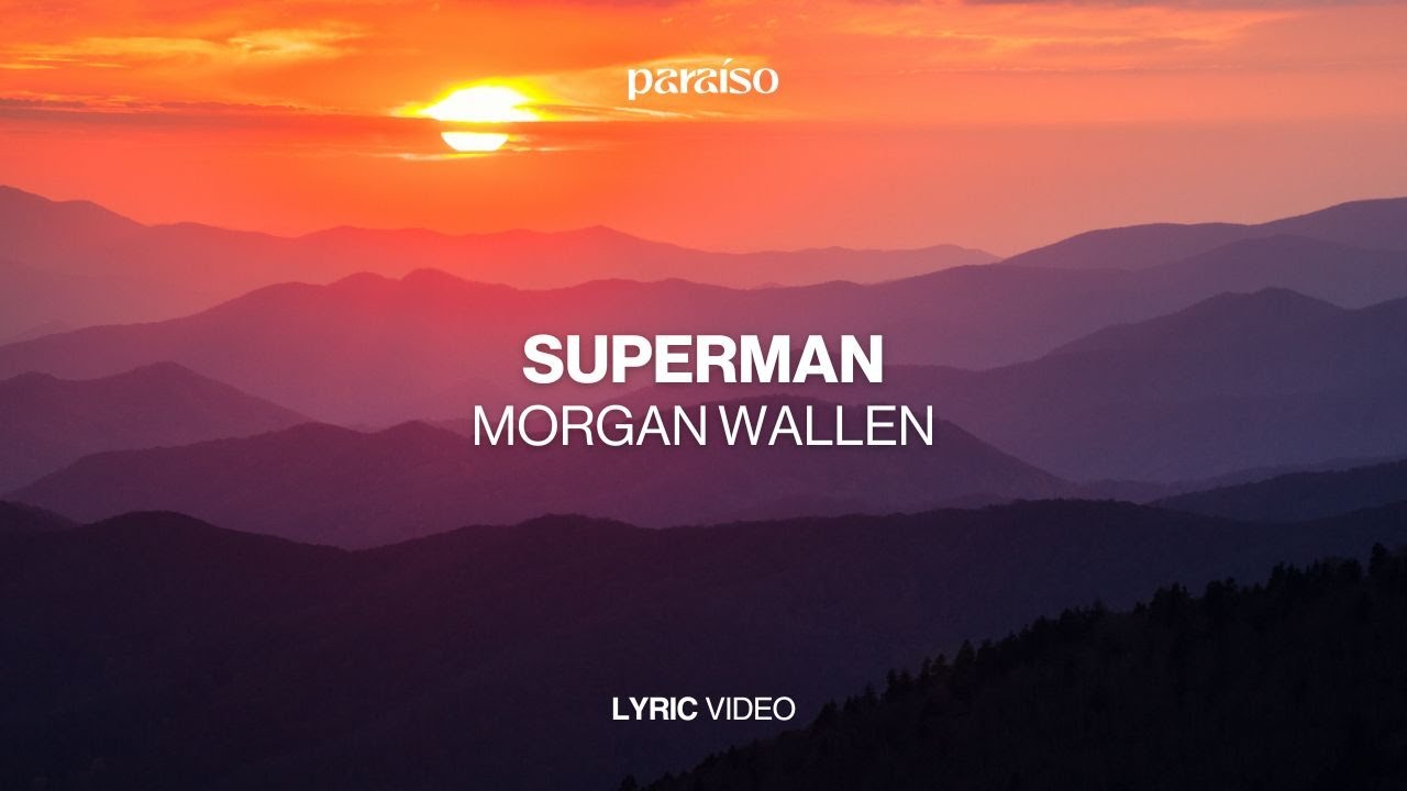 Morgan Wallen - Superman (Lyrics) Morgan Wallen - Superman (Lyrics)