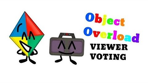 Object Overload Viewer Voting ep22 - Its back again…