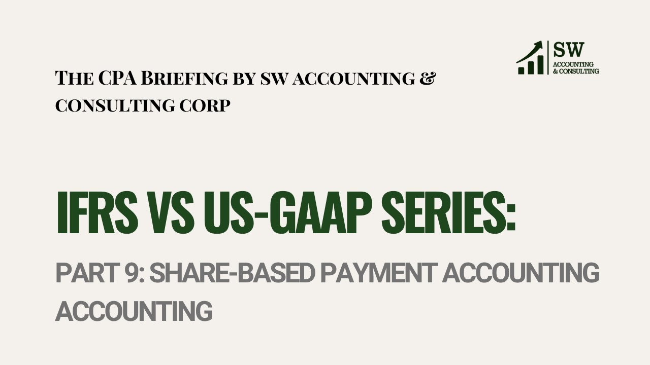 US GAAP vs. IFRS PART 9: Share-Based Payment Accounting
