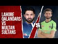 Lahore Qalandars v Multan Sultans || Shaheen Afridi v Muhammad Rizwan || Haris Rauf v Khushdil Shah