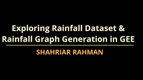 Rainfall Estimation and Rain Graph Generation in Google Earth Engine (GEE)