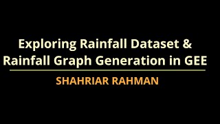 Rainfall Estimation and Rain Graph Generation in Google Earth Engine (GEE)