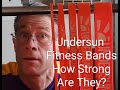 Undersun Fitness Bands How Strong Are They?