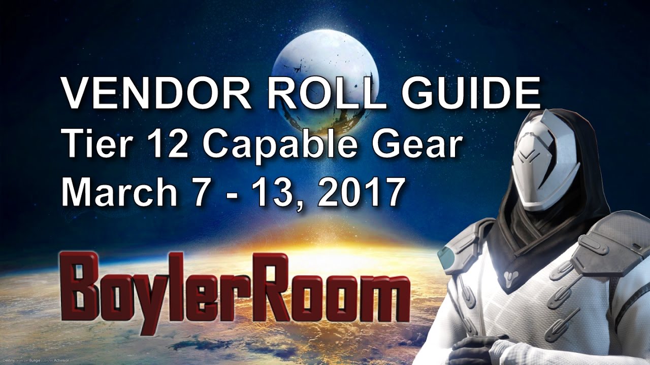 Destiny: RISE of IRON - Vendor Guide - 12 Tier Capable Gear - March 7-13, 2017
