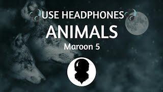 Maroon 5 - Animals [8D AUDIO]🎧