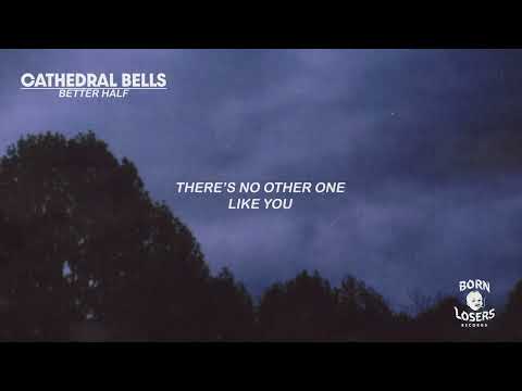 Cathedral Bells - Better Half (Lyric Video)