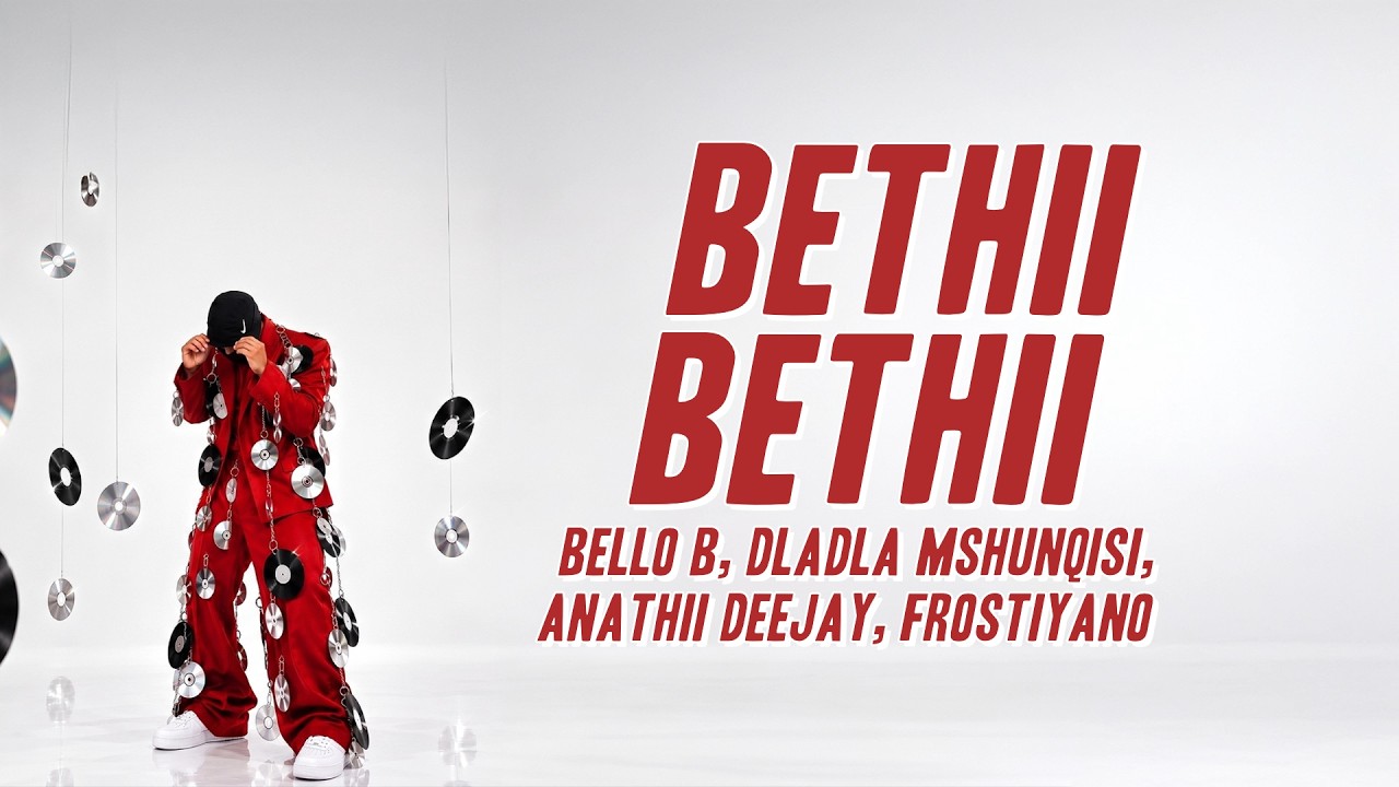 Bello B, Dladla Mshunqisi - BETHII BETHII ft. Anathii Deejay, FROSTIYANO (Lyrics)