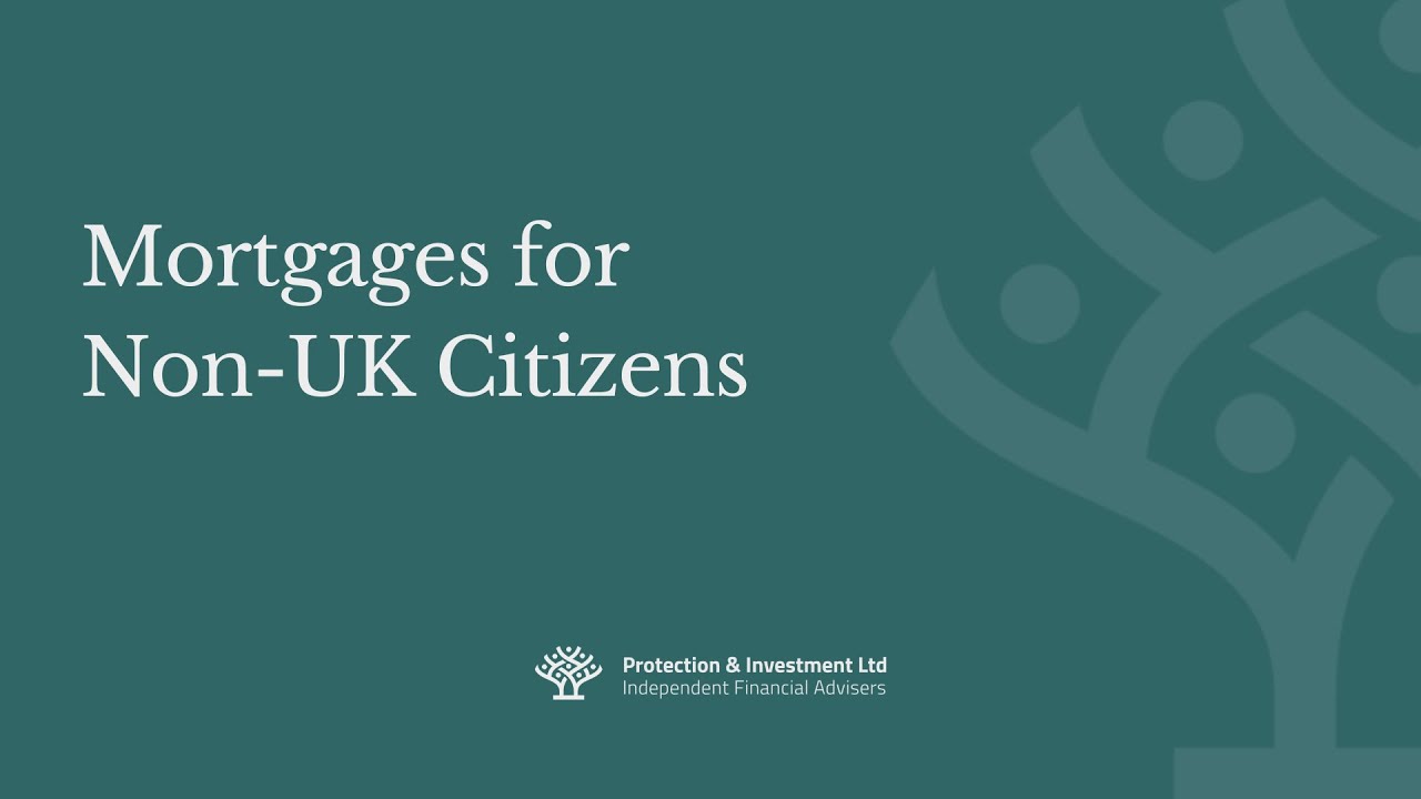 Mortgages for Non-UK Citizens