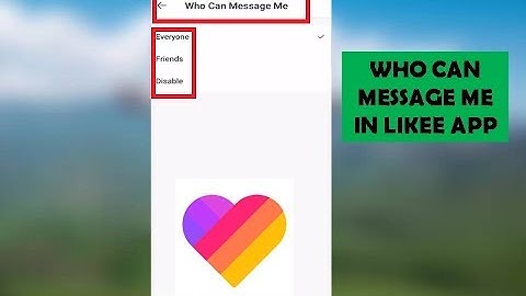 Who Can Message Me in Likee App