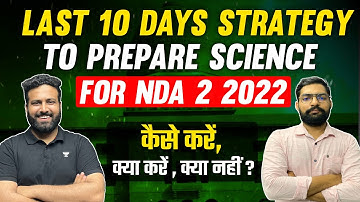 10 Days Left😱 HOW! WHAT! WHY NOT? NDA 2 2022😱 Last Moment Chapterwise Strategy For Science Sumit Sir