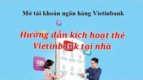 Cách kích hoạt thẻ ATM Vietinbank trên điện thoại tại nhà