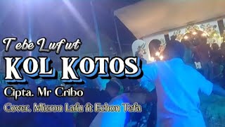 Lagu Tebe Lufut 'KOL KOTOS' || Cover. Micron Lafu ft Echon Tefa