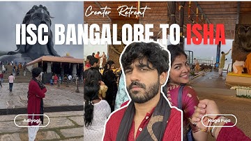 From IISc Labs to Sadhguru’s Sannidhi | My First Creator Retreat Experience