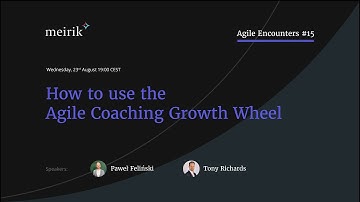 Agile Coaching Growth Wheel - How to Use, What it is - Agile Encounters #15