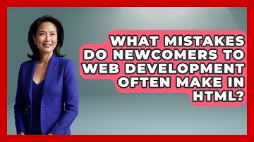 What Mistakes Do Newcomers to Web Development Often Make in HTML? | Simple HTML Studio News